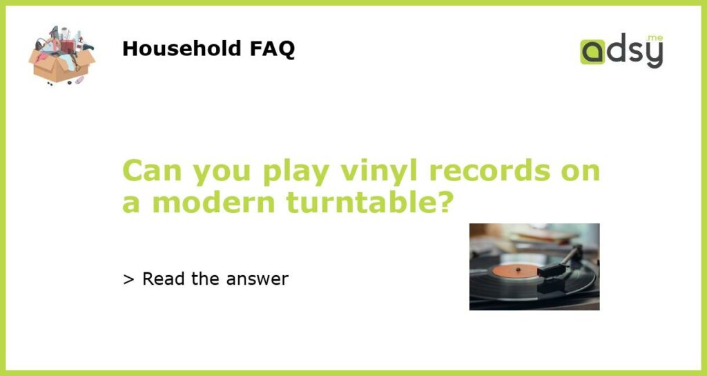 Can you play vinyl records on a modern turntable featured