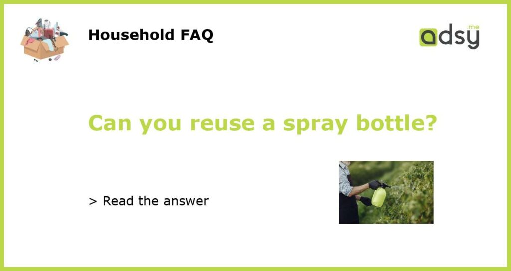Can you reuse a spray bottle featured