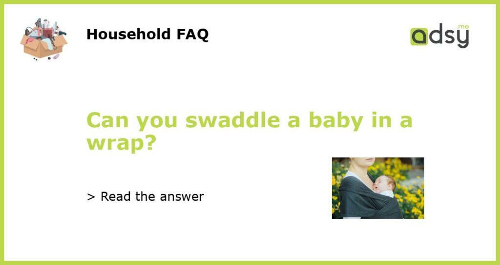 Can you swaddle a baby in a wrap featured