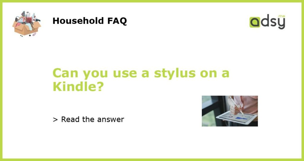 Can you use a stylus on a Kindle featured