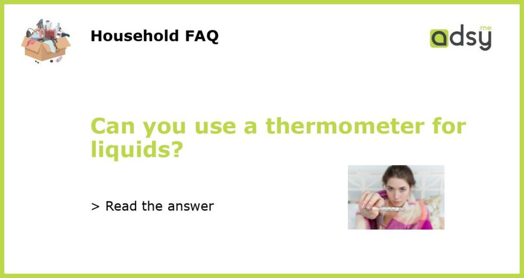 Can you use a thermometer for liquids featured