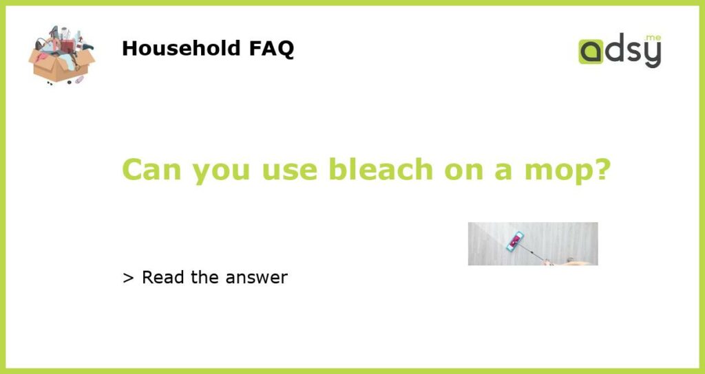 Can you use bleach on a mop featured