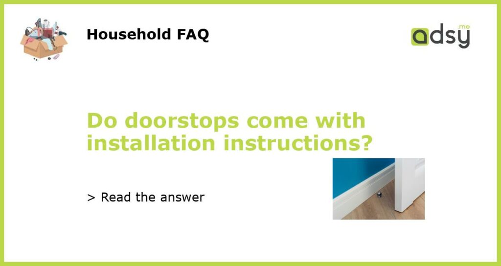 Do doorstops come with installation instructions featured