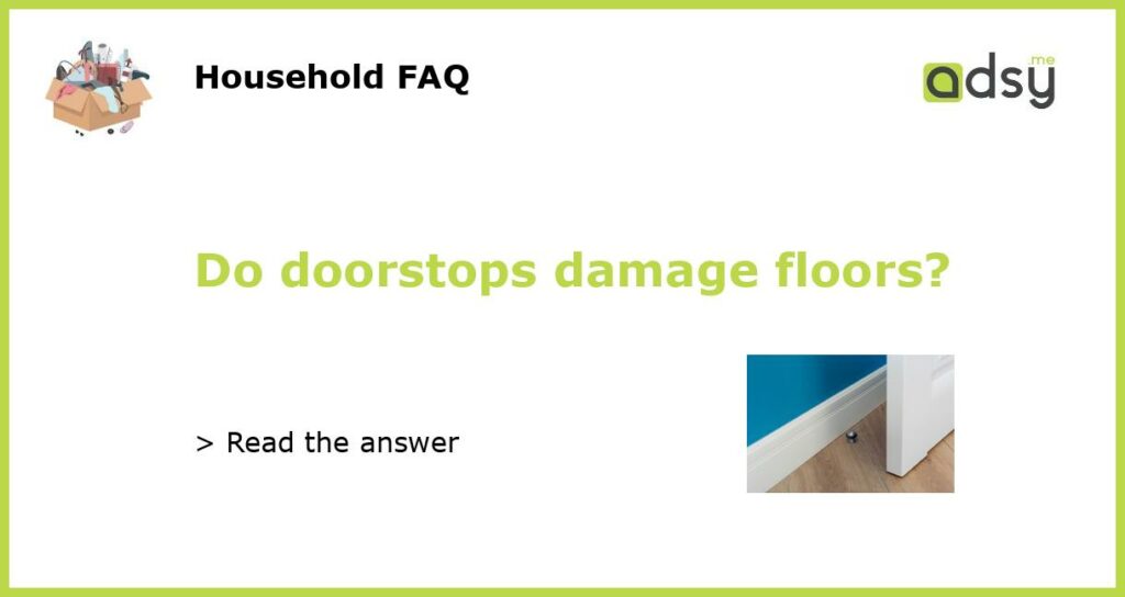 Do doorstops damage floors featured