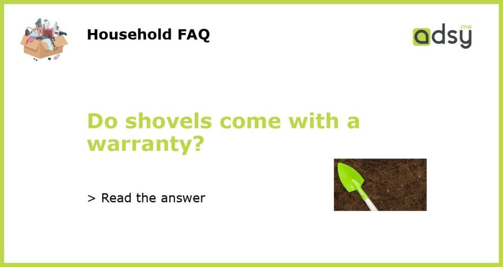 Do shovels come with a warranty featured
