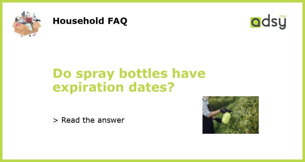 Do spray bottles have expiration dates featured