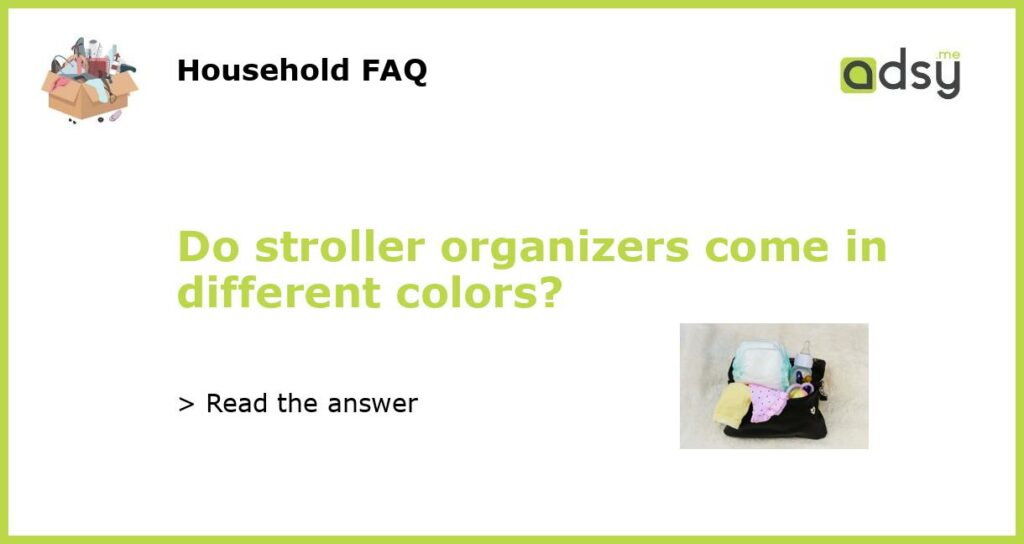 Do stroller organizers come in different colors featured
