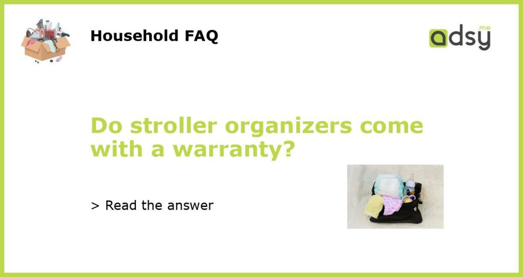 Do stroller organizers come with a warranty featured