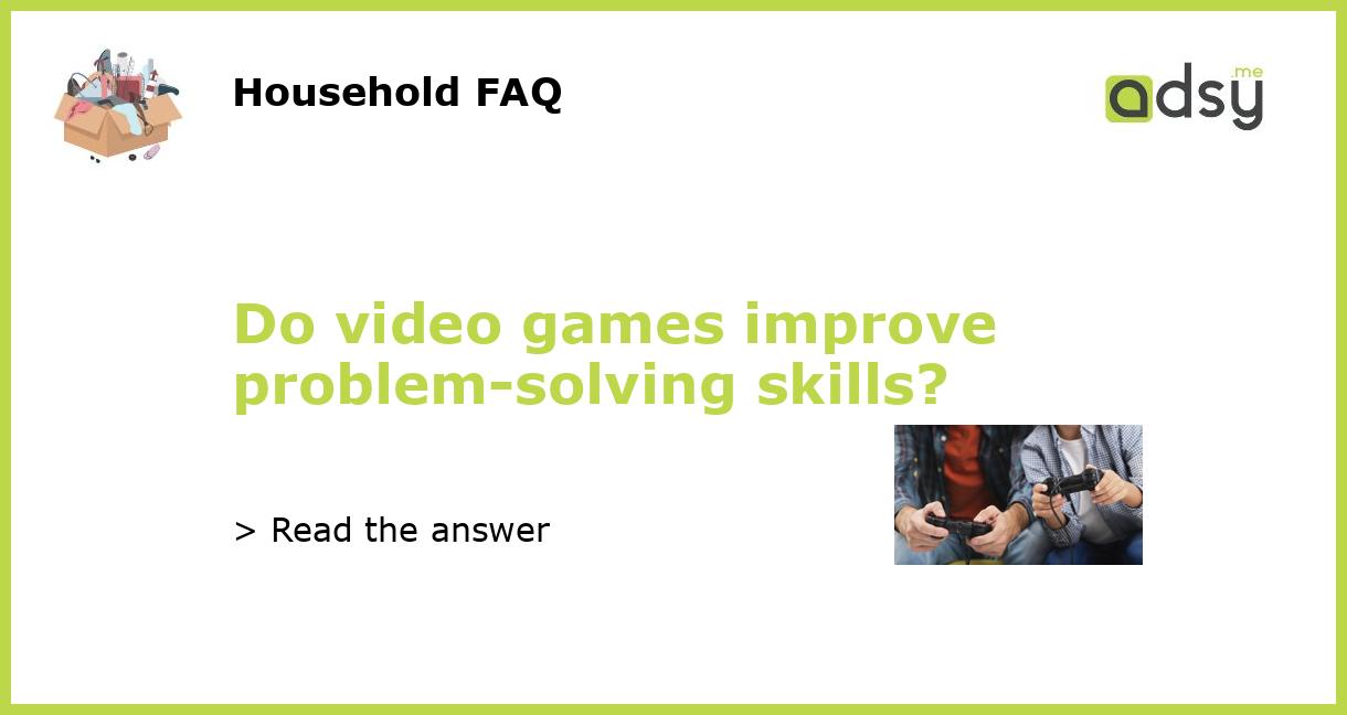 video games improve problem solving skills