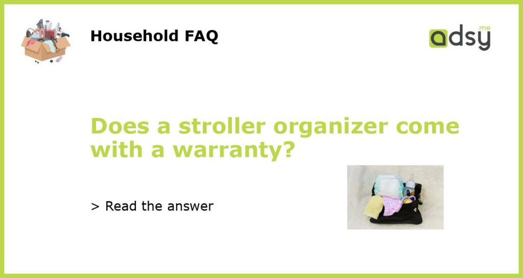 Does a stroller organizer come with a warranty?