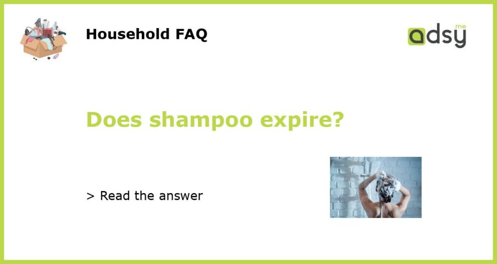 Does shampoo expire?
