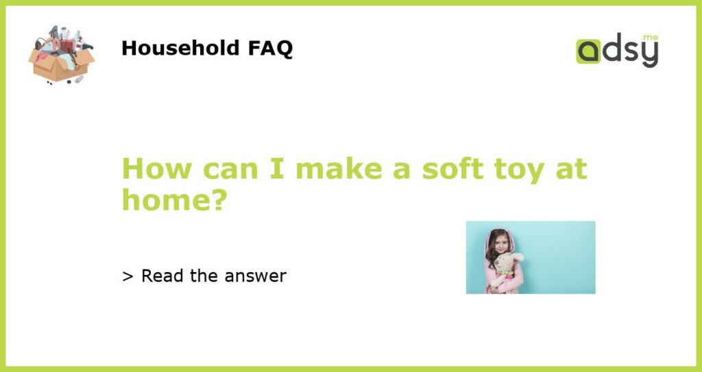 How can I make a soft toy at home featured