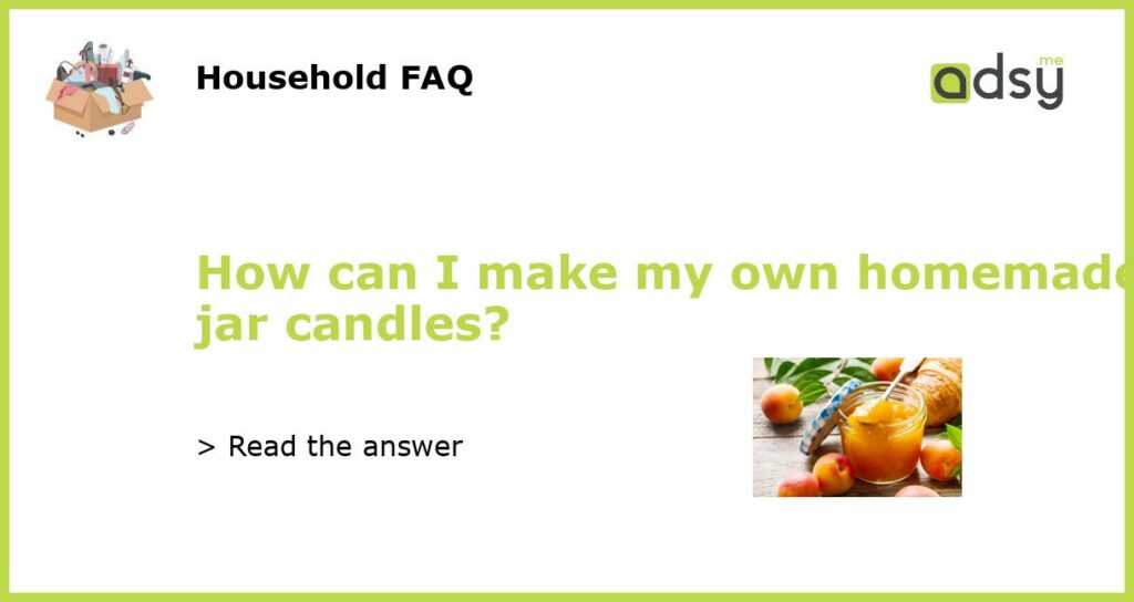 How can I make my own homemade jar candles featured