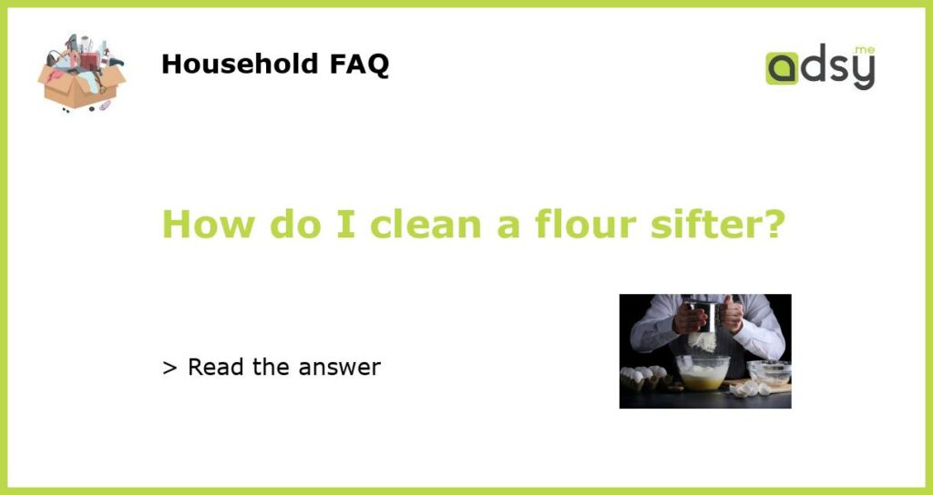 How do I clean a flour sifter featured