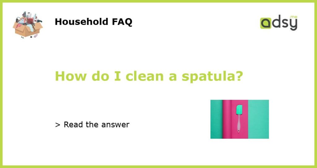 How do I clean a spatula featured