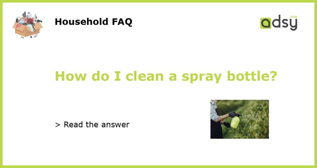 How do I clean a spray bottle featured