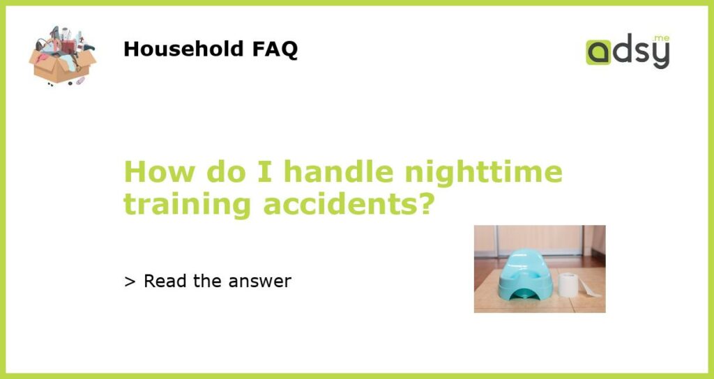 How do I handle nighttime training accidents featured