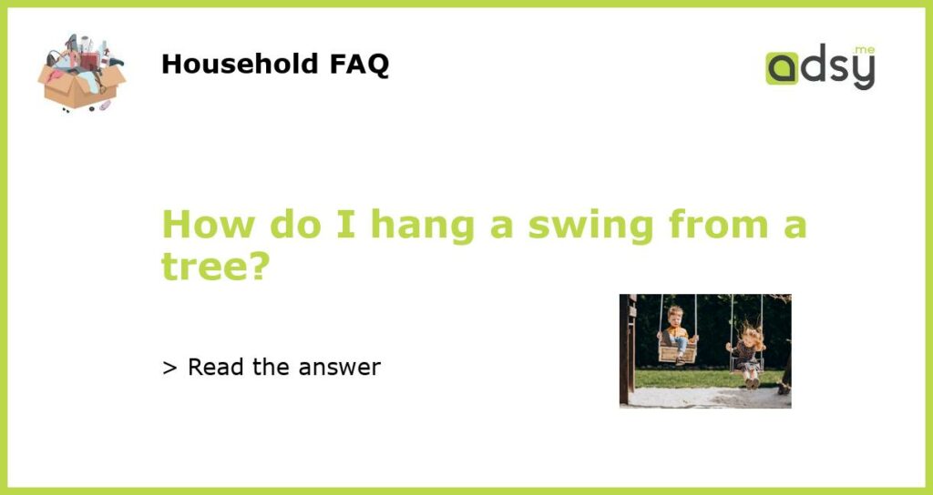 How do I hang a swing from a tree featured