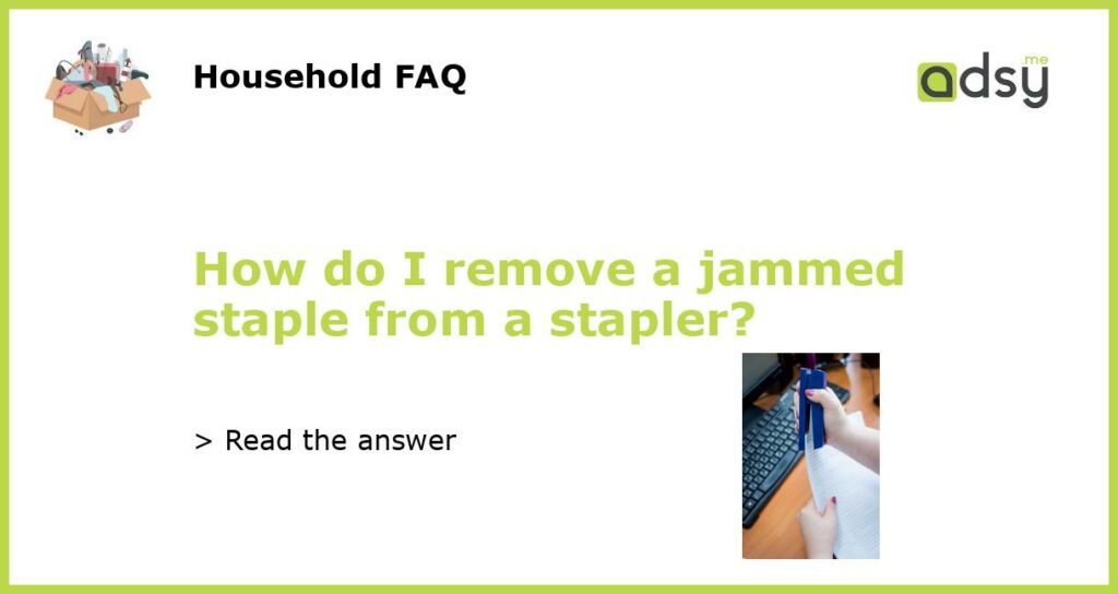 How do I remove a jammed staple from a stapler featured