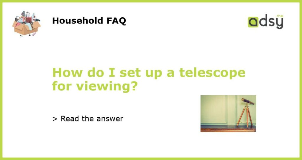 How do I set up a telescope for viewing featured