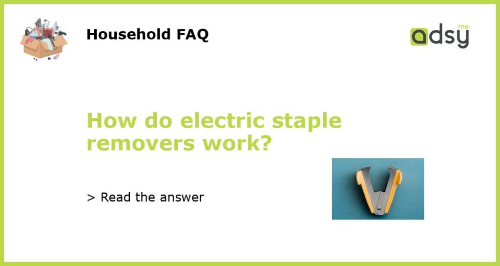 How do electric staple removers work featured