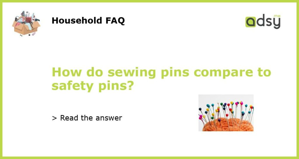 How do sewing pins compare to safety pins featured