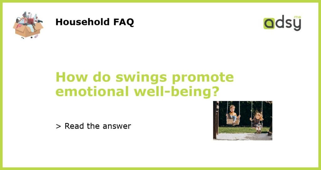 How do swings promote emotional well being featured