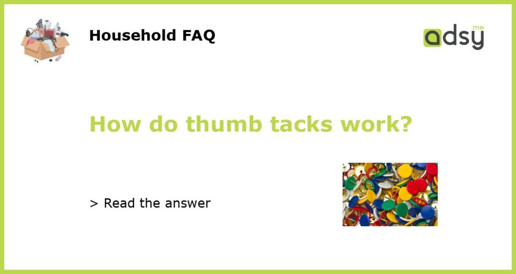 How do thumb tacks work featured