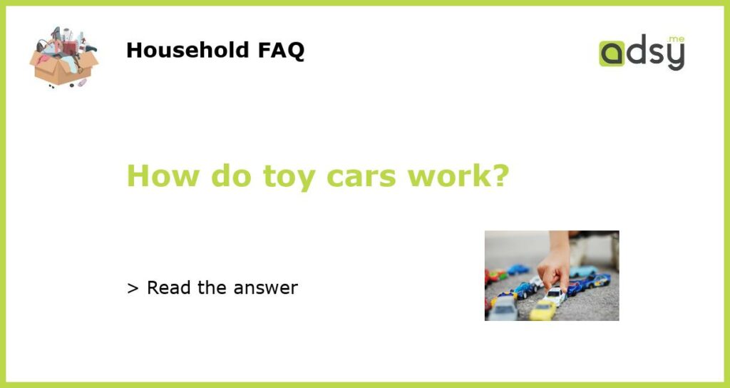How do toy cars work featured