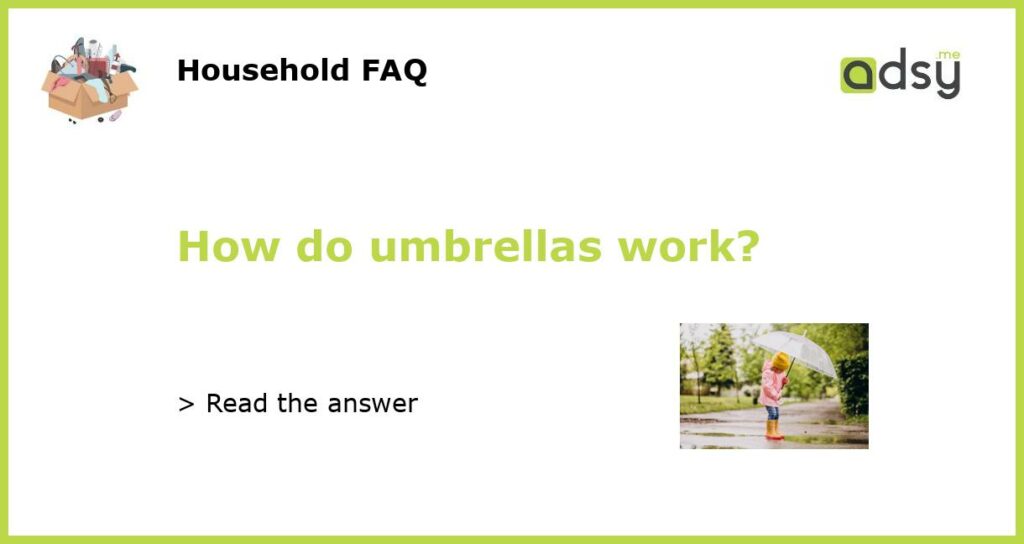 How do umbrellas work featured