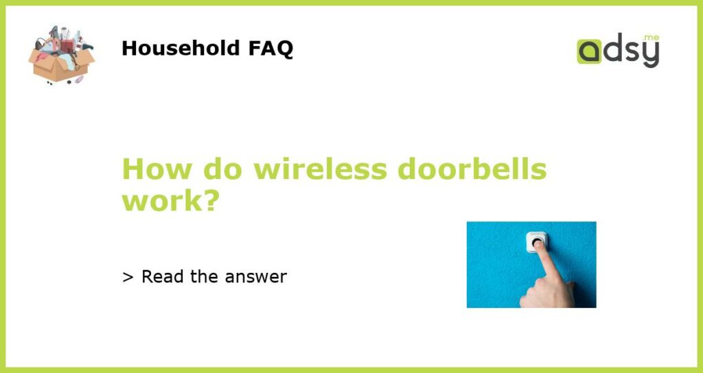 How do wireless doorbells work featured