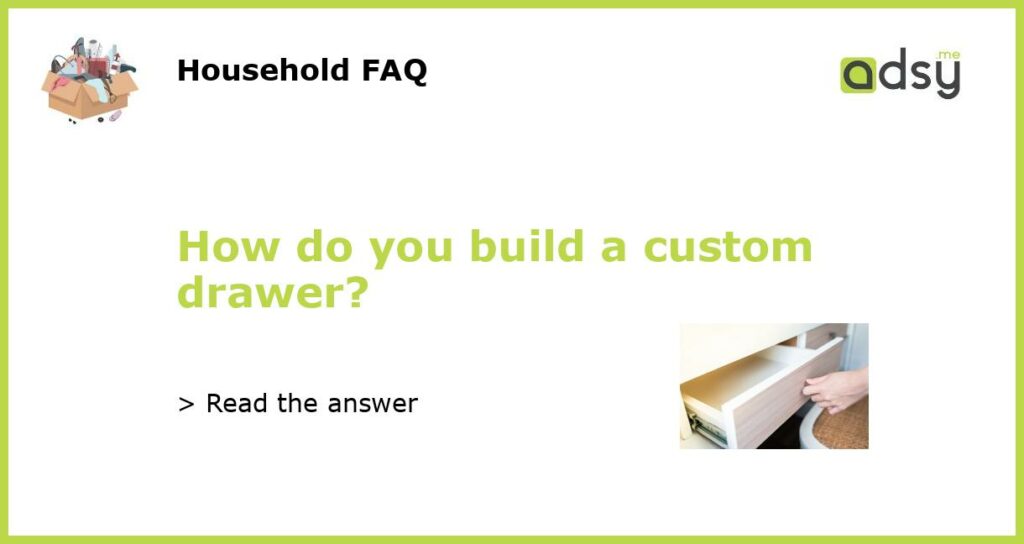 How do you build a custom drawer featured