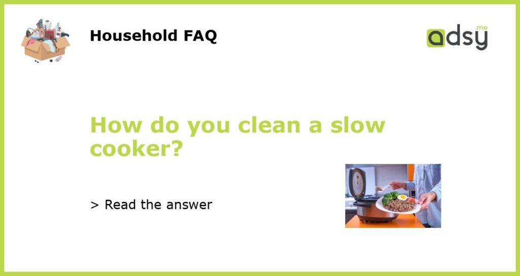 How do you clean a slow cooker featured