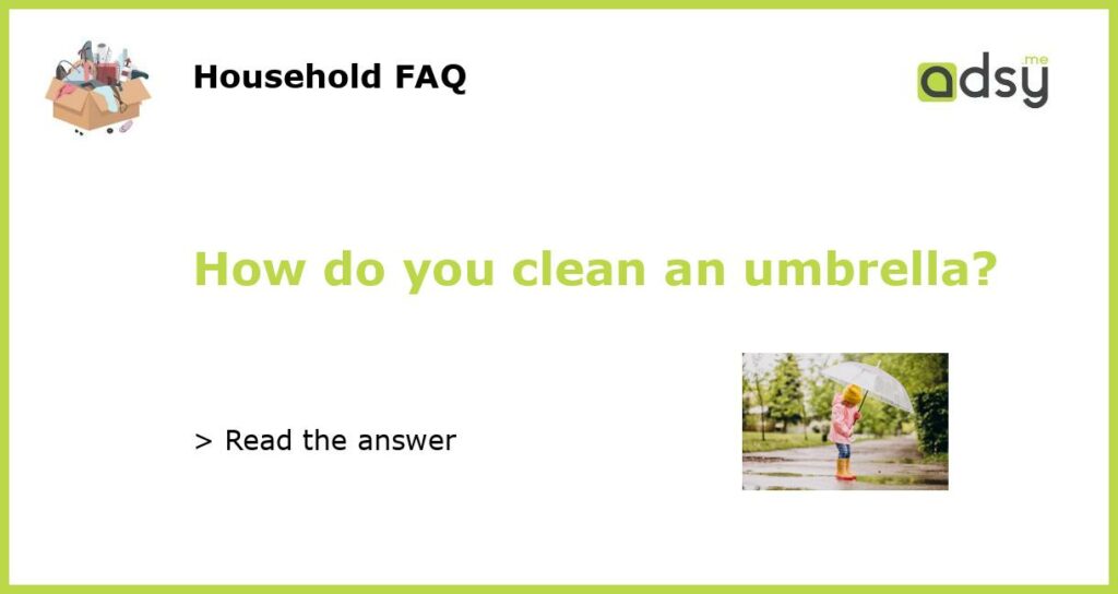 How do you clean an umbrella featured