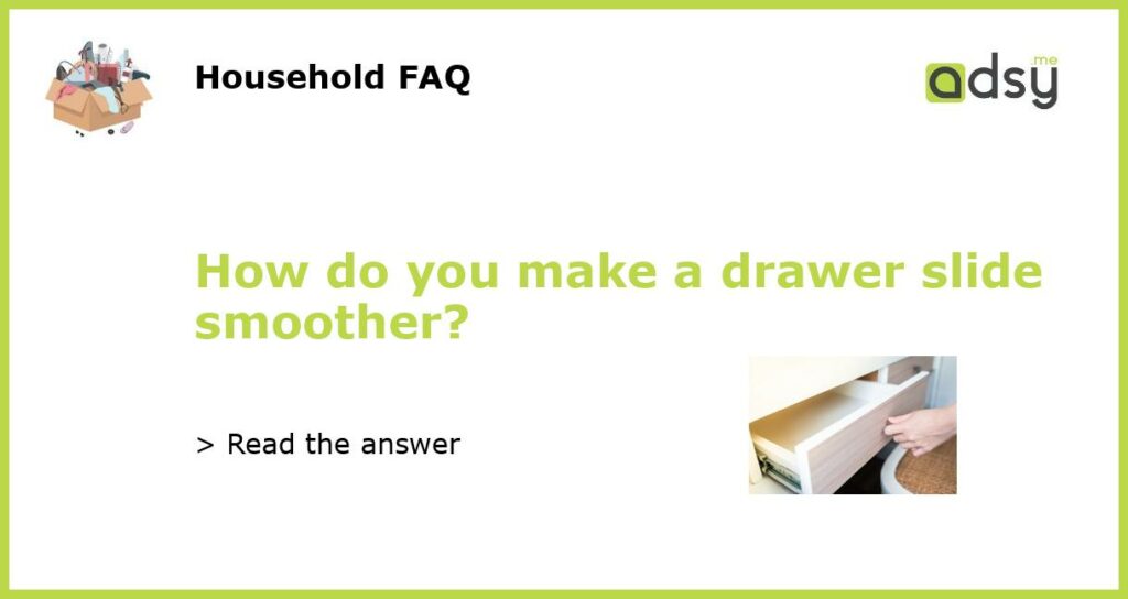 How do you make a drawer slide smoother featured
