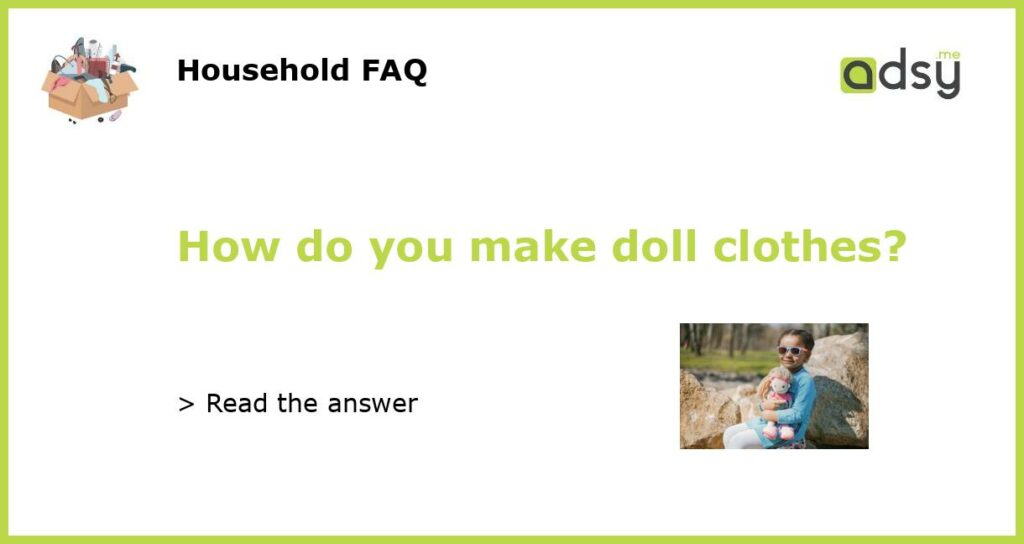 How do you make doll clothes featured
