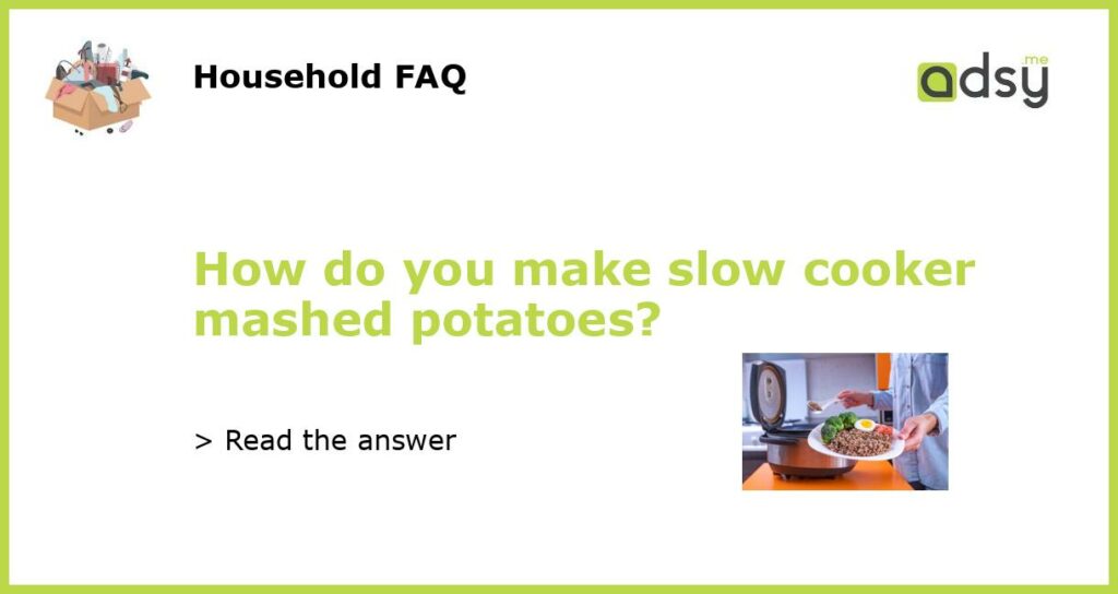 How do you make slow cooker mashed potatoes featured