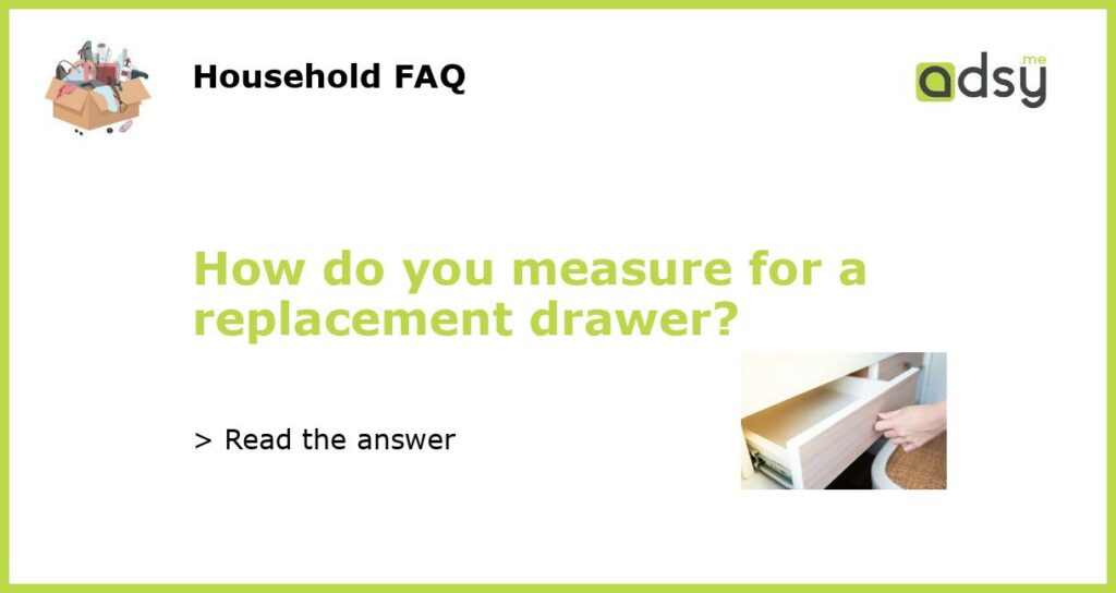 How do you measure for a replacement drawer featured