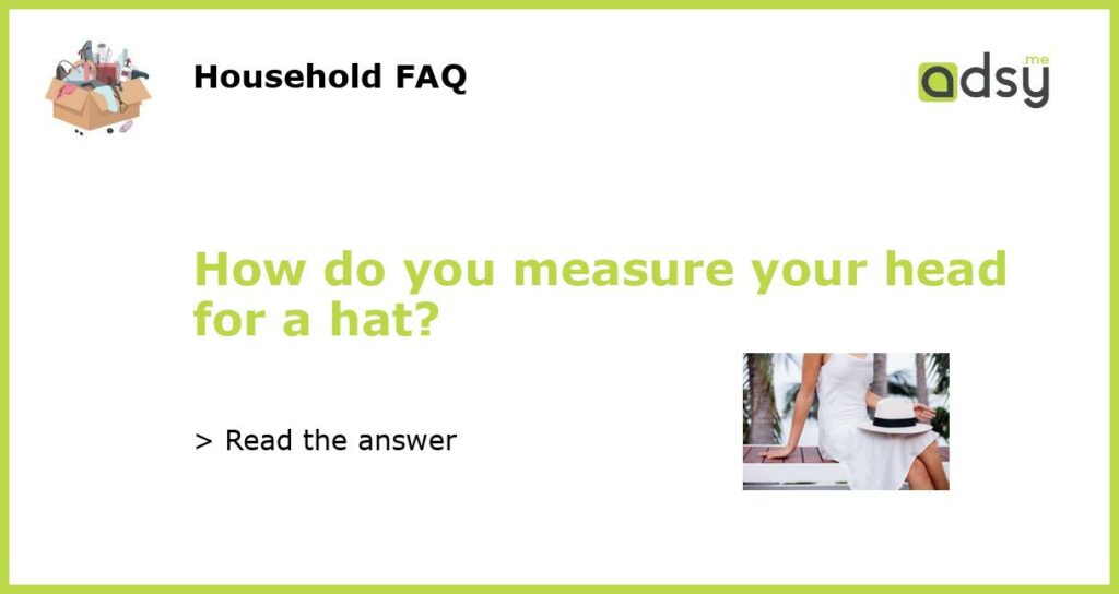 How do you measure your head for a hat featured