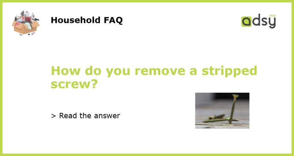 How do you remove a stripped screw featured