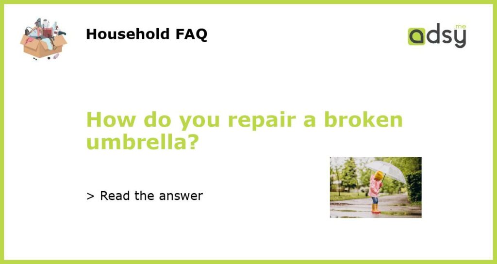How do you repair a broken umbrella featured