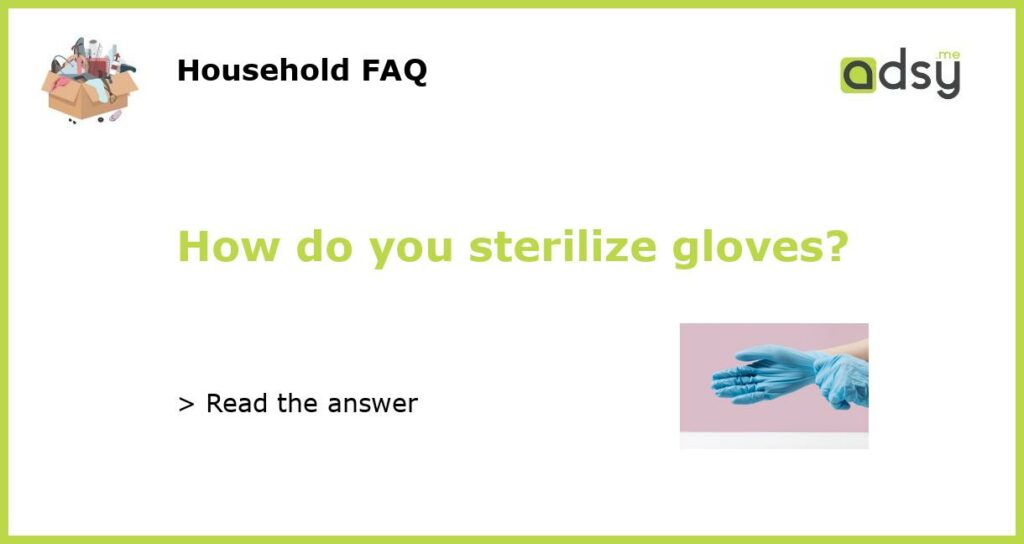 How do you sterilize gloves featured