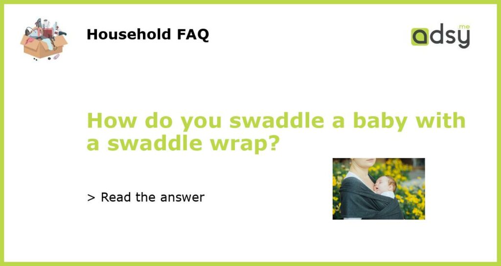 How do you swaddle a baby with a swaddle wrap featured