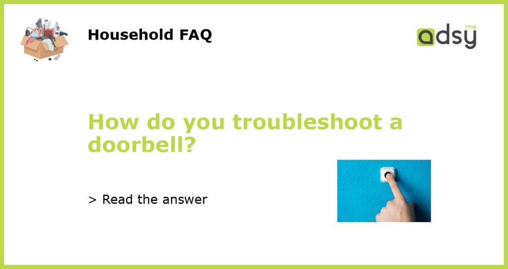 How do you troubleshoot a doorbell featured