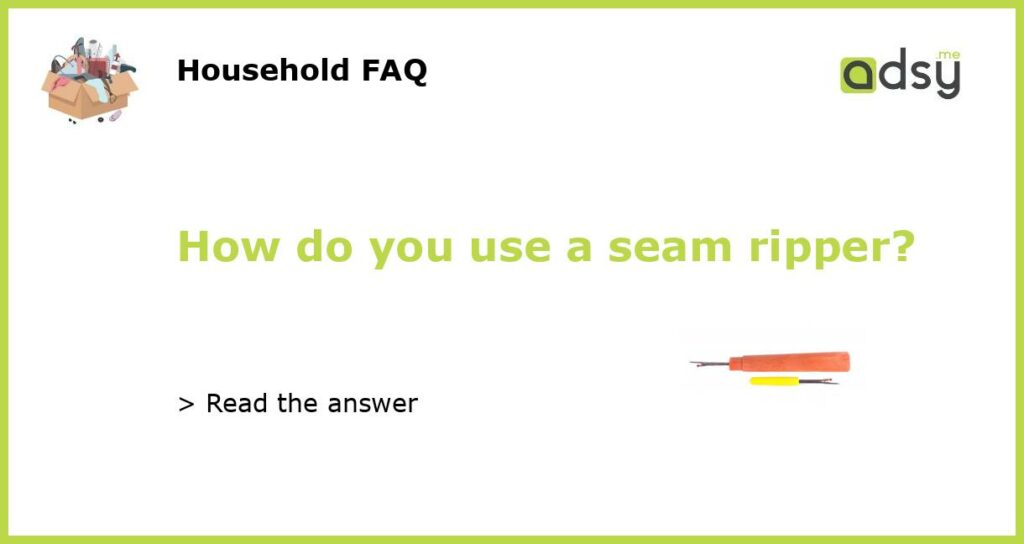 How do you use a seam ripper featured
