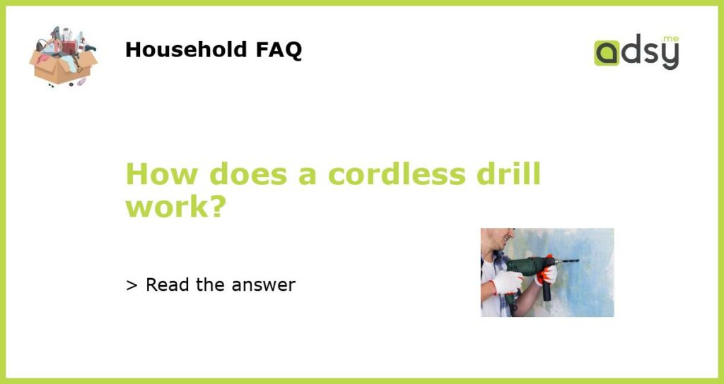How does a cordless drill work featured