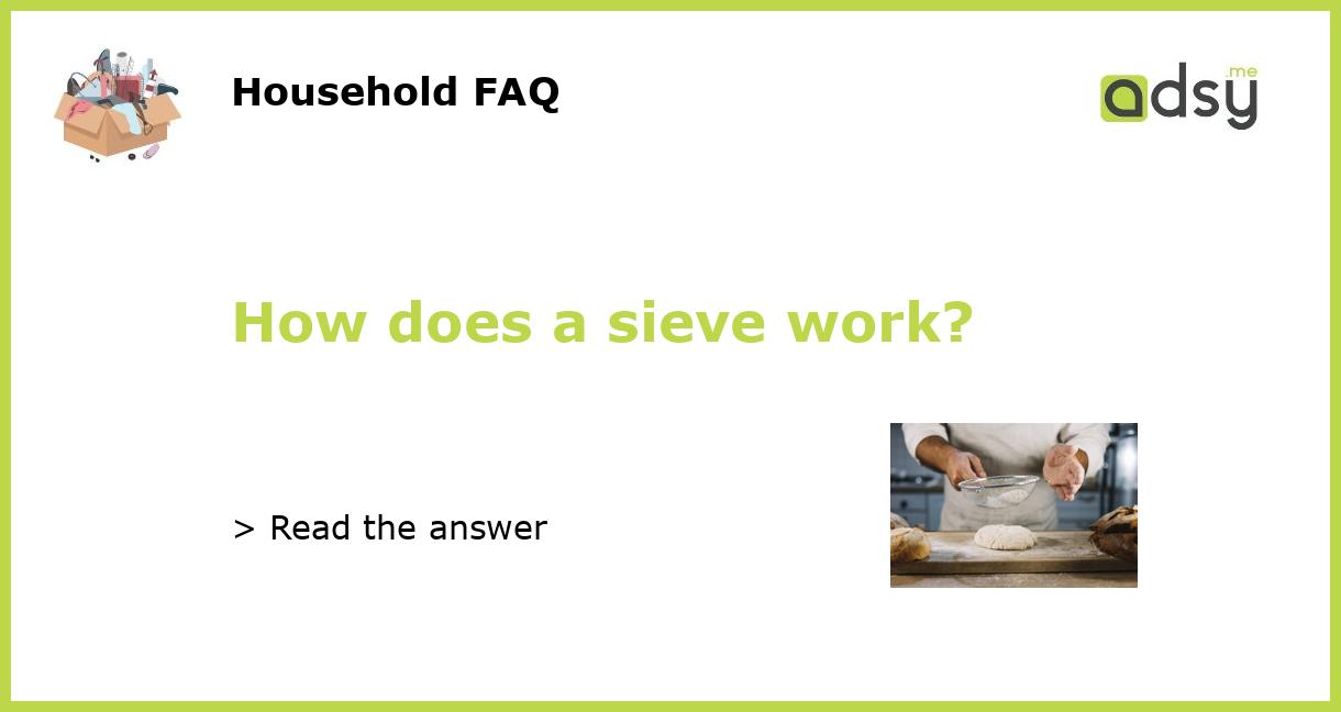 How does a sieve work?
