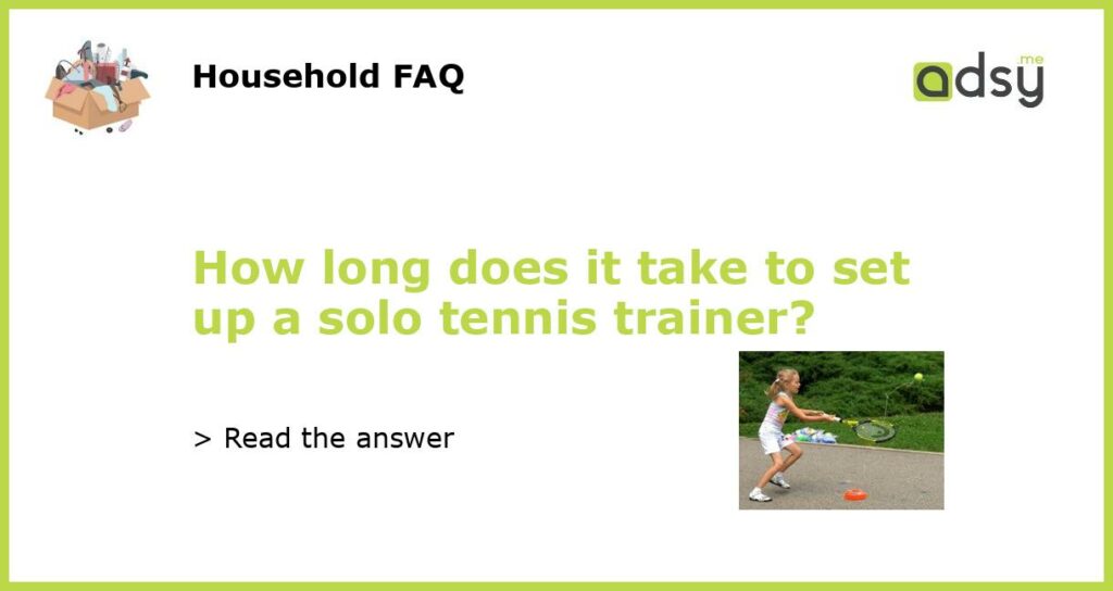 How long does it take to set up a solo tennis trainer featured