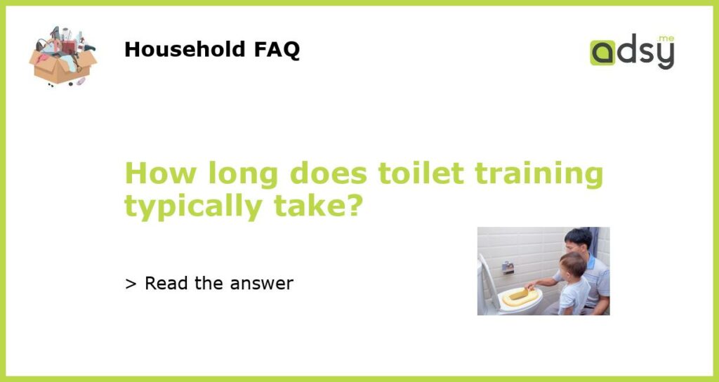 How long does toilet training typically take featured