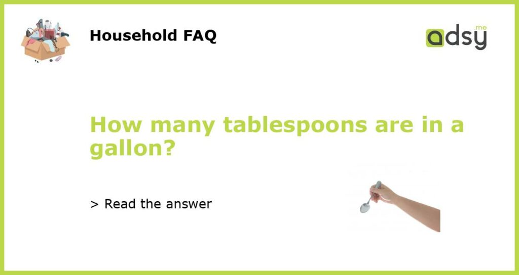 How many tablespoons are in a gallon featured